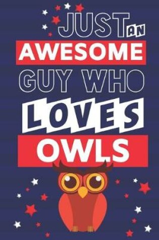Cover of Just an Awesome Guy Who Loves Owls