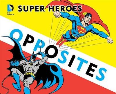 Cover of Super Heroes Book of Opposites