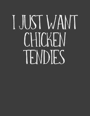 Book cover for I Just Want Chicken Tendies