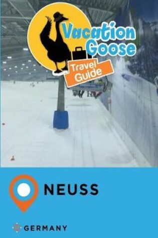 Cover of Vacation Goose Travel Guide Neuss Germany