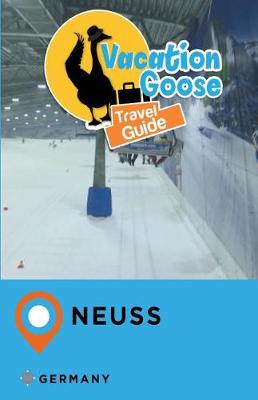 Book cover for Vacation Goose Travel Guide Neuss Germany