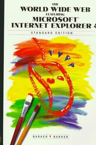 Cover of The World Wide Web Featuring Microsoft Internet Explorer 4