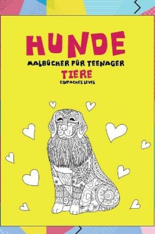 Cover of Malbücher für Teenager - Einfaches Level - Tiere - Hunde