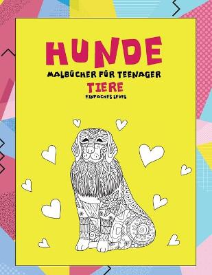 Book cover for Malbücher für Teenager - Einfaches Level - Tiere - Hunde