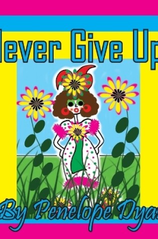 Cover of Never Give Up!