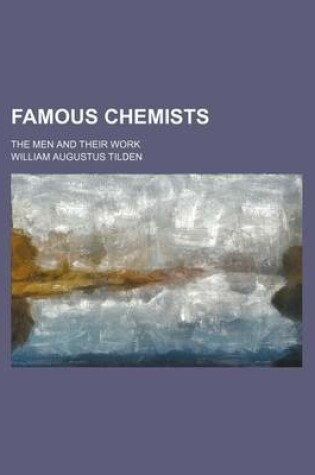 Cover of Famous Chemists; The Men and Their Work