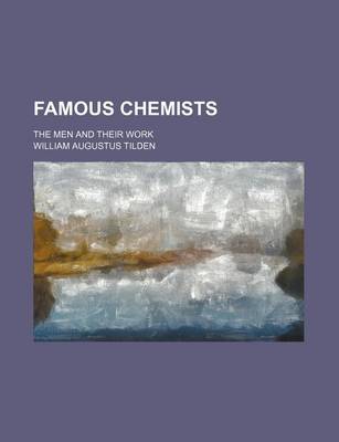 Book cover for Famous Chemists; The Men and Their Work