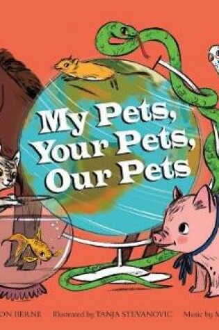 Cover of My Pets, Your Pets, Our Pets (How are We Alike and Different?)