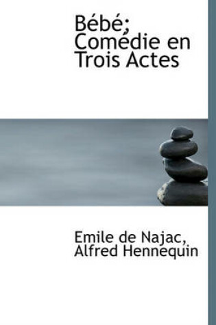 Cover of B B; Com Die En Trois Actes