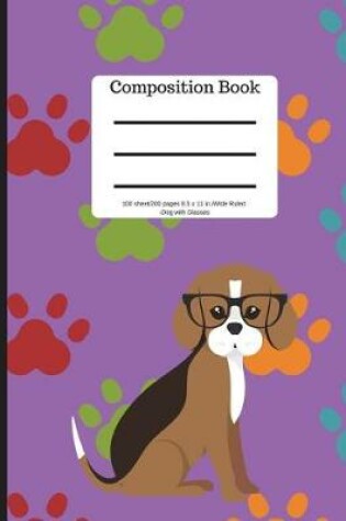 Cover of Composition Book 100 Sheet/200 Pages 8.5 X 11 In.-Wide Ruled-Dog with Glass