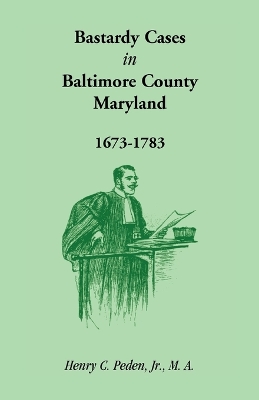 Book cover for Bastardy Cases in Baltimore County, Maryland, 1673 - 1783