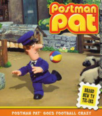 Book cover for Postman Pat Goes Football Crazy