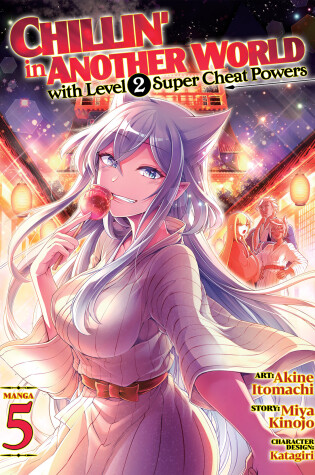 Cover of Chillin' in Another World with Level 2 Super Cheat Powers (Manga) Vol. 5