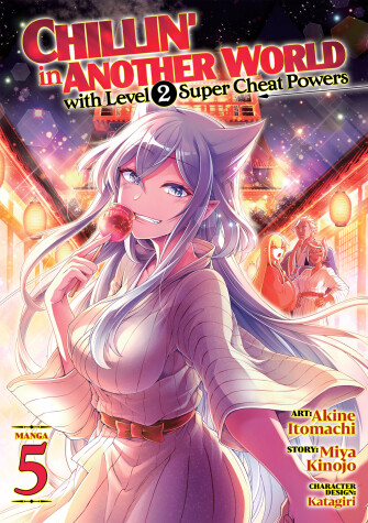 Cover of Chillin' in Another World with Level 2 Super Cheat Powers (Manga) Vol. 5