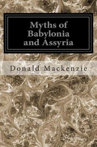 Cover of Myths of Babylonia and Assyria