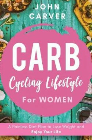 Cover of Carb Cycling Lifestyle for Women