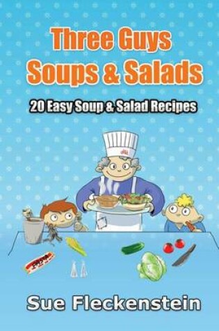 Cover of Three Guys Soups And Salads