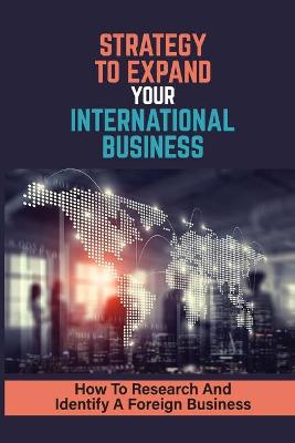 Cover of Strategy To Expand Your International Business