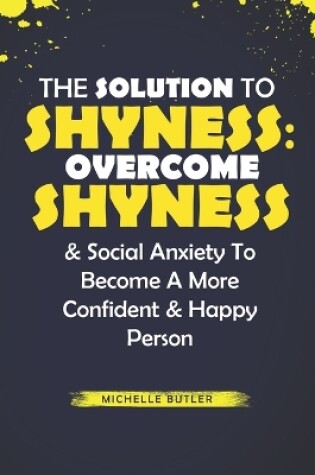 Cover of The Solution To Shyness