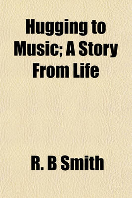 Book cover for Hugging to Music; A Story from Life