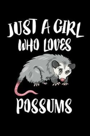 Cover of Just A Girl Who Loves Possums