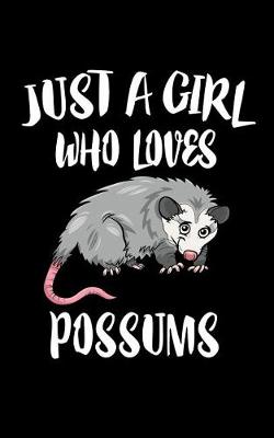 Book cover for Just A Girl Who Loves Possums