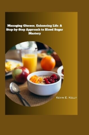 Cover of Managing Glucose, Enhancing Life