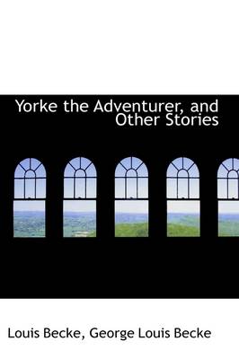 Book cover for Yorke the Adventurer, and Other Stories