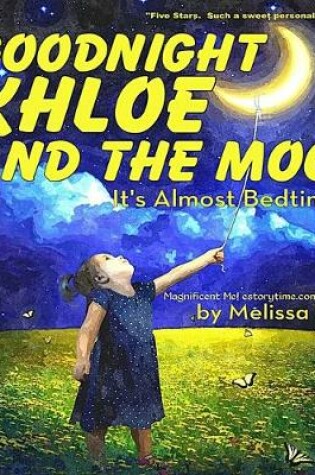 Cover of Goodnight Khloe and the Moon, It's Almost Bedtime