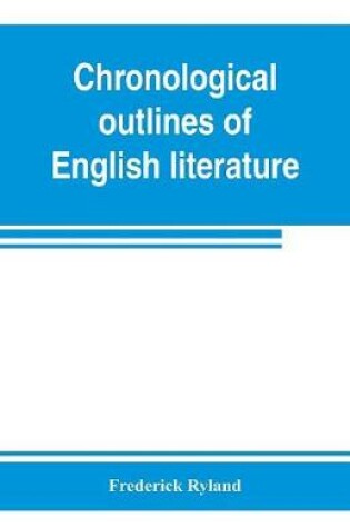 Cover of Chronological outlines of English literature