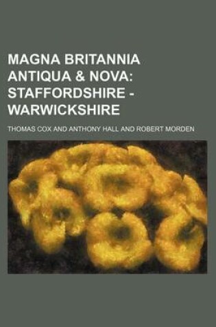 Cover of Magna Britannia Antiqua & Nova; Staffordshire - Warwickshire