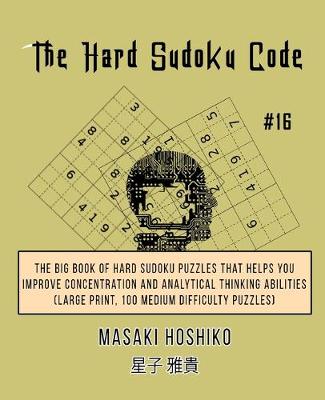 Book cover for The Hard Sudoku Code #16