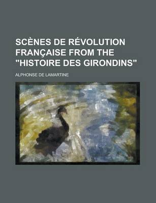 Book cover for Scenes de Revolution Francaise from the "Histoire Des Girondins"