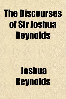 Book cover for The Discourses of Sir Joshua Reynolds