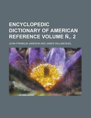 Book cover for Encyclopedic Dictionary of American Reference Volume N . 2