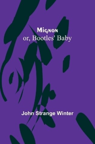 Cover of Mignon; or, Bootles' Baby