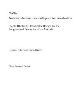 Cover of Stable H(infinity) Controller Design for the Longitudinal Dynamics of an Aircraft