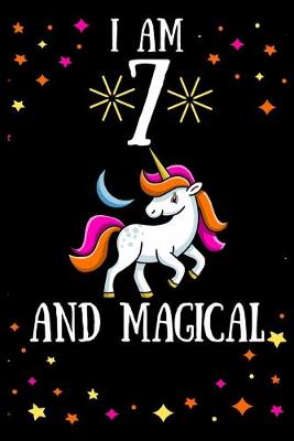 Cover of Unicorn Journal I am 7 & Magical!