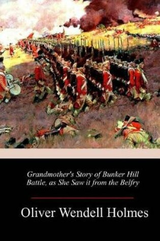 Cover of Grandmother's Story of Bunker Hill Battle, as She Saw it from the Belfry