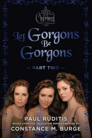 Cover of Charmed: Let Gorgons Be Gorgons Part 2