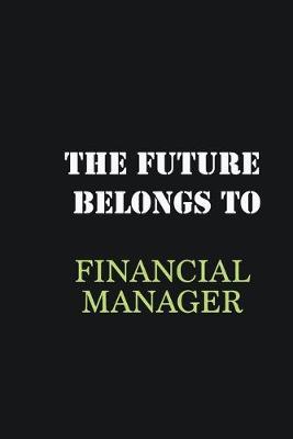 Book cover for The Future belongs to Financial Manager