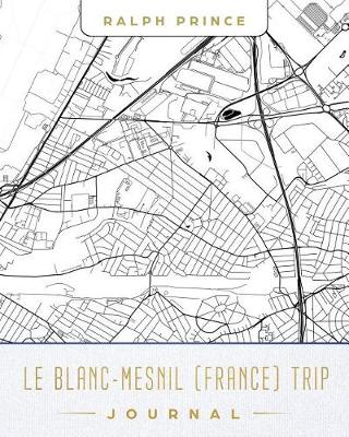 Book cover for Le Blanc-Mesnil (France) Trip Journal