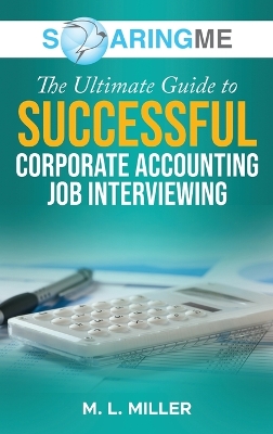 Book cover for SoaringME The Ultimate Guide to Successful Corporate Accounting Job Interviewing