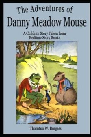 Cover of The Adventures of Danny Meadow Mouse (Illustrated ), Bed Time Story