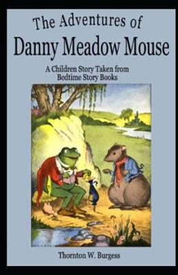 Book cover for The Adventures of Danny Meadow Mouse (Illustrated ), Bed Time Story