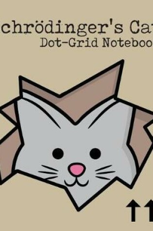 Cover of Schrodinger's Cat Dot-Grid Notebook