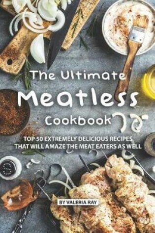 Cover of The Ultimate Meatless Cookbook