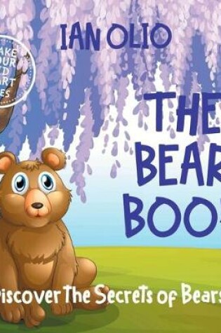 Cover of The Bear Book. Discover the Secrets of Bears! Make your kid smart series.