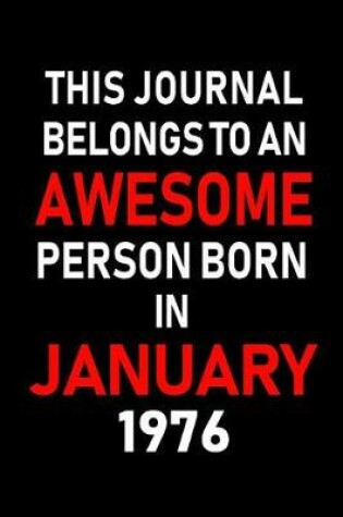 Cover of This Journal Belongs to an Awesome Person Born in January 1976