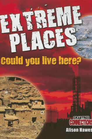 Cover of Extreme Places: Could You Live Here?